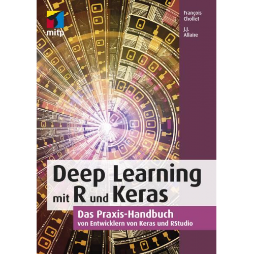 François Chollet & J.J. Allaire - Deep Learning mit R und Keras