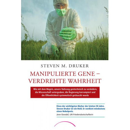 Steven M. Druker - Manipulierte Gene – Verdrehte Wahrheit