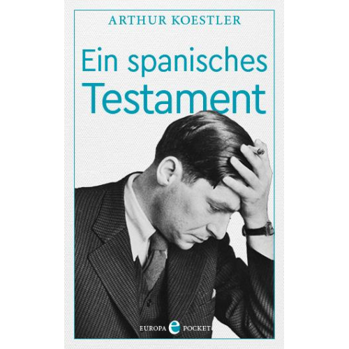 Arthur Koestler - Ein spanisches Testament