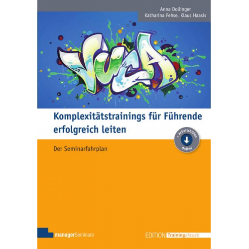 Anna Dollinger & Katharina Fehse & Klaus Haasis - Komplexitätstrainings für Führende erfolgreich leiten