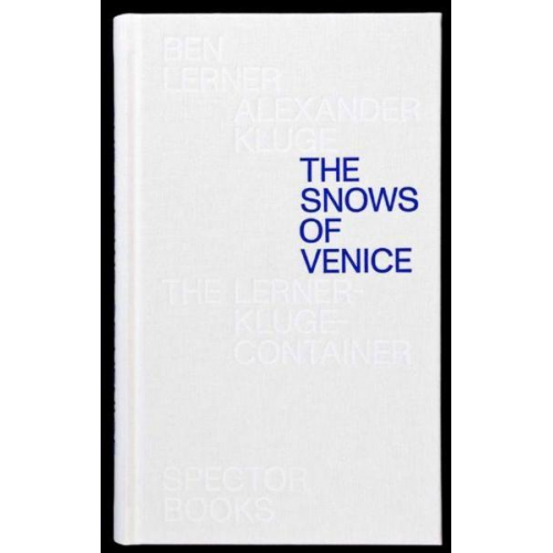 Alexander Kluge & Ben Lerner - Schnee über Venedig