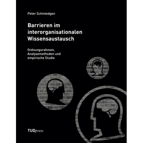 Peter Schmiedgen - Barrieren im interorganisationalen Wissensaustausch