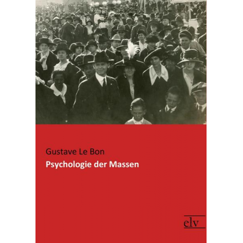 Gustave Le Bon - Psychologie der Massen