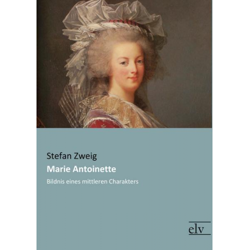 Stefan Zweig - Marie Antoinette