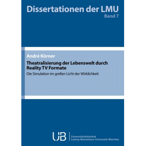 André Körner - Theatralisierung der Lebenswelt durch Reality TV Formate