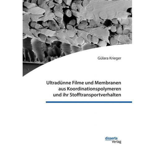 Gülara Krieger - Ultradünne Filme und Membranen aus Koordinationspolymeren und ihr Stofftransportverhalten