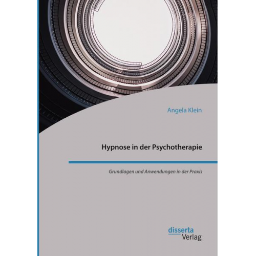 Angela Klein - Hypnose in der Psychotherapie. Grundlagen und Anwendungen in der Praxis