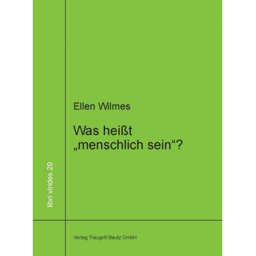 Ellen Wilmes - Was heißt 'menschlich sein'?