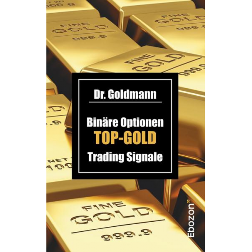 Goldmann - Binäre Optionen TOP-GOLD Trading Signale