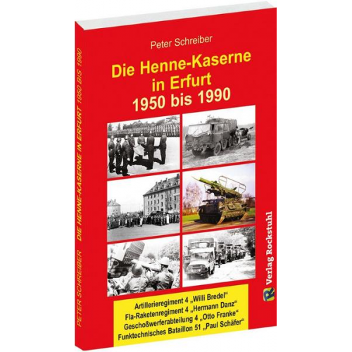 Peter Schreiber - Die HENNE-KASERNE in Erfurt 1950-1990