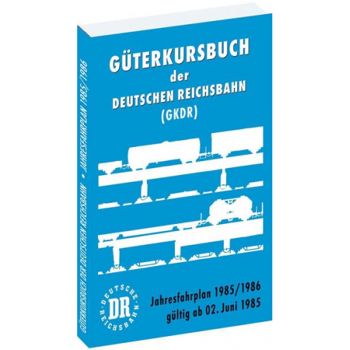 Güterkursbuch der Deutschen Reichsbahn (GKDR) 1985 / 1986