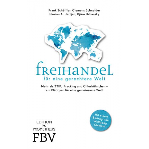 Frank Schäffler & Florian Hartjen & Clemens Schneider & Björn Urbansky - Freihandel für eine gerechtere Welt