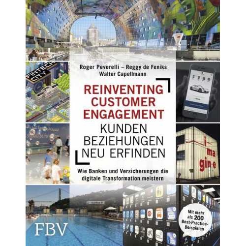 Roger Peverelli & Reggy de Feniks & Walter Capellmann - Reinventing Customer Engagement – Kundenbeziehungen neu erfinden