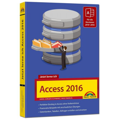 Hans Jürgen Schwarz & Ingo Nahlig - Schwarz, H: Access 2016 - Jetzt lerne ich: Das Komplettpaket