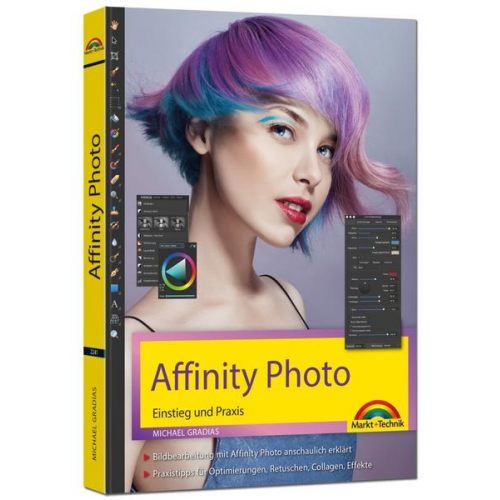 Michael Gradias - Affinity Photo - Einstieg und Praxis für Windows Version - Die Anleitung Schritt für Schritt zum perfekten Bild