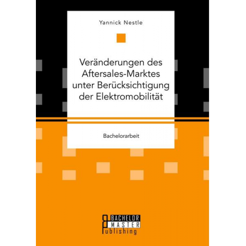 Yannick Nestle - Veränderungen des Aftersales-Marktes unter Berücksichtigung der Elektromobilität