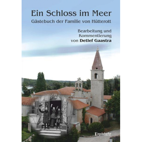 Detlef Gaastra - Ein Schloss im Meer - Gästebuch der Familie von Hütterott