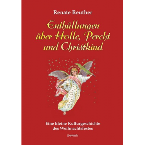 Renate Reuther - Enthüllungen über Holle, Percht und Christkind