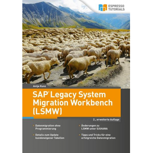 Antje Kunz - SAP Legacy System Migration Workbench (LSMW) – 2., erweiterte Auflage