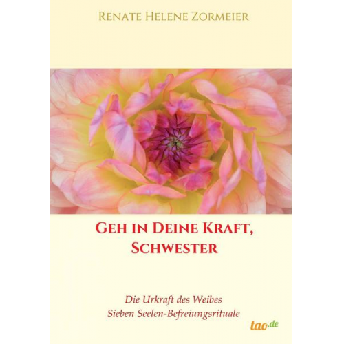 Renate Helene Zormeier - Geh in Deine Kraft, Schwester