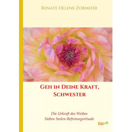 Renate Helene Zormeier - Geh in Deine Kraft, Schwester