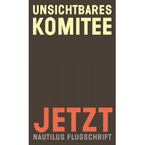 Unsichtbares Komitee - Jetzt