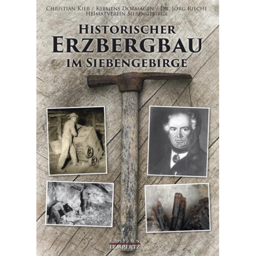 Christian Kiess & Klemens Dormagen & Jörg Rieche - Historischer Erzbergbau im Siebengebirge