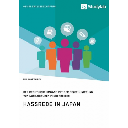 Nini Lovevalley - Hassrede in Japan. Der rechtliche Umgang mit der Diskriminierung von koreanischen Minderheiten