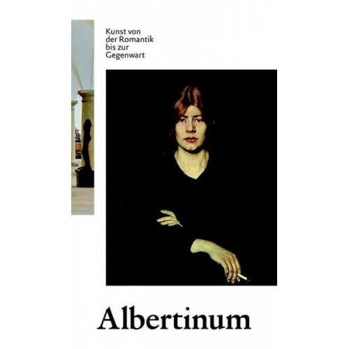 Albertinum. Kunst von der Romantik bis zur Gegenwart