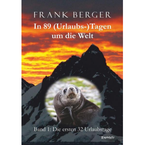 Frank Berger - In 89 (Urlaubs-)Tagen um die Welt. Band 1: Die ersten 32 Urlaubstage