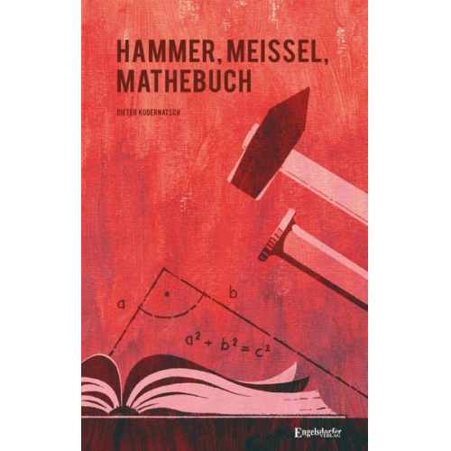 Dieter Kudernatsch - Hammer, Meißel, Mathebuch