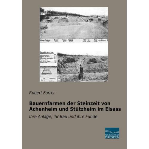 Robert Forrer - Forrer, R: Bauernfarmen der Steinzeit von Achenheim und Stüt