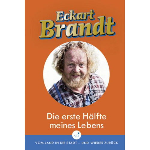 Eckart Brandt - Die erste Hälfte meines Lebens