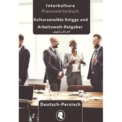 Interkultura Arbeits- und Ausbildungs-Knigge Deutsch - Persisch