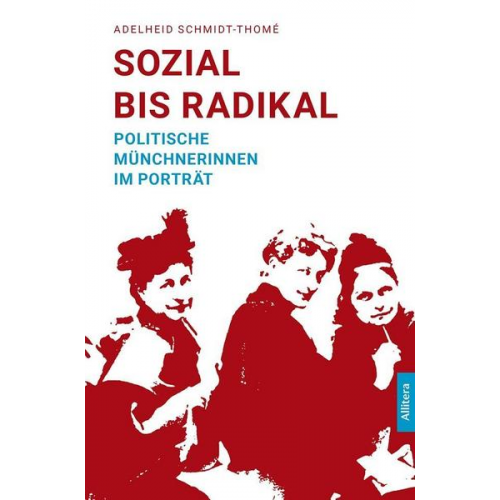 Adelheid Schmidt-Thomé - Sozial bis radikal