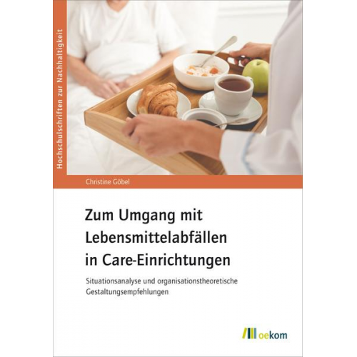 Christine Göbel - Zum Umgang mit Lebensmittelabfällen in Care-Einrichtungen