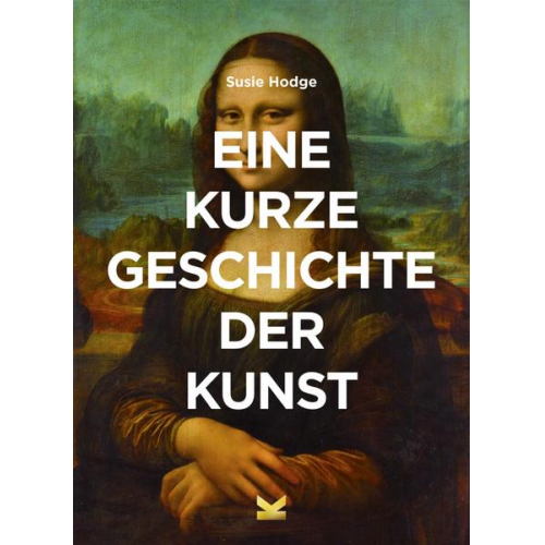 Susie Hodge - Eine kurze Geschichte der Kunst