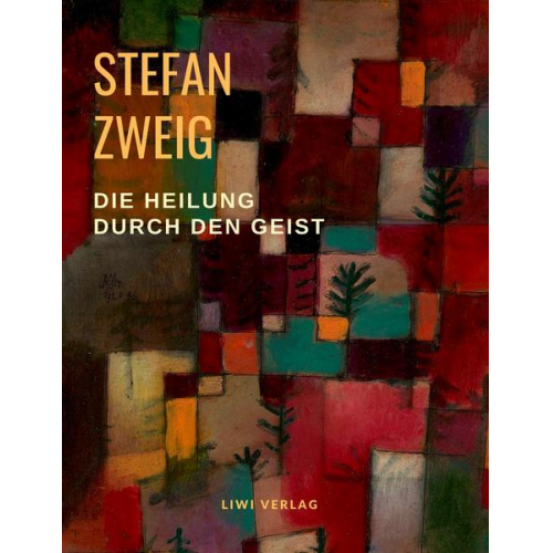 Stefan Zweig - Die Heilung durch den Geist