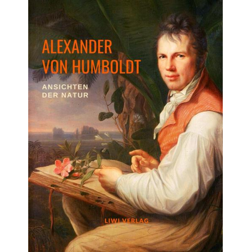 Alexander Humboldt - Ansichten der Natur
