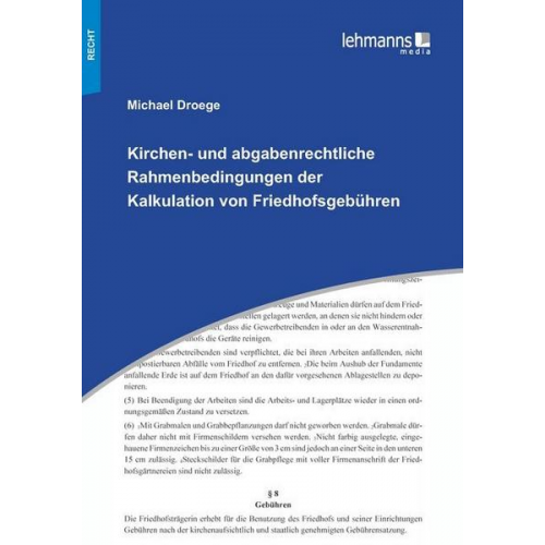 Michael Droege - Kirchen- und abgabenrechtliche Rahmenbedingungen der Kalkulation von Friedhofsgebühren