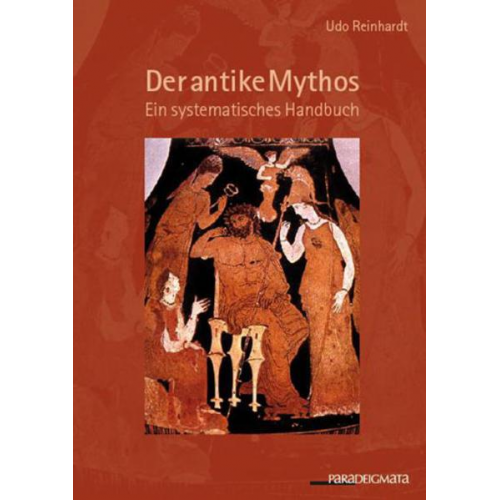 Udo Reinhardt - Der antike Mythos