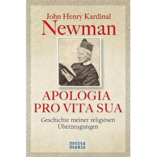 John Henry Newman - Apologia Pro Vita Sua