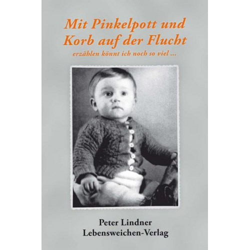 Peter Lindner - Mit Pinkelpott und Korb auf der Flucht