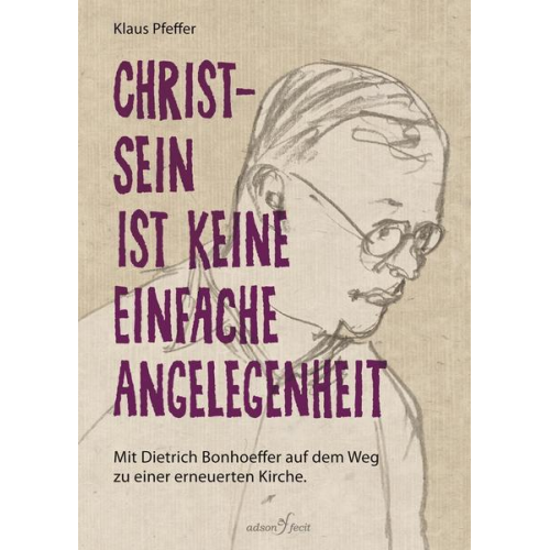 Klaus Pfeffer - Christsein ist keine einfache Angelegenheit