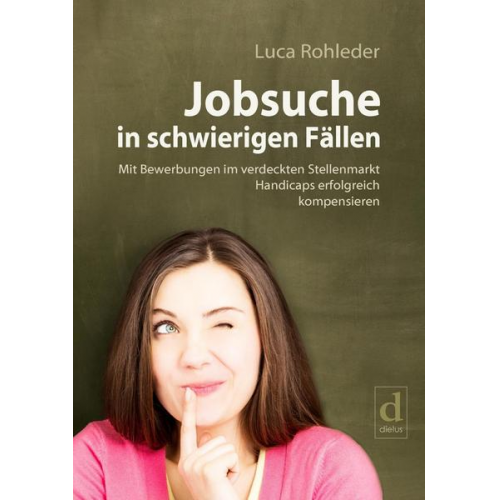 Luca Rohleder - Jobsuche in schwierigen Fällen
