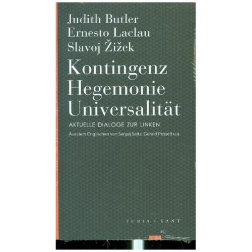 Judith Butler & Ernesto Laclau & Slavoj Žižek - Kontingenz – Hegemonie – Universalität