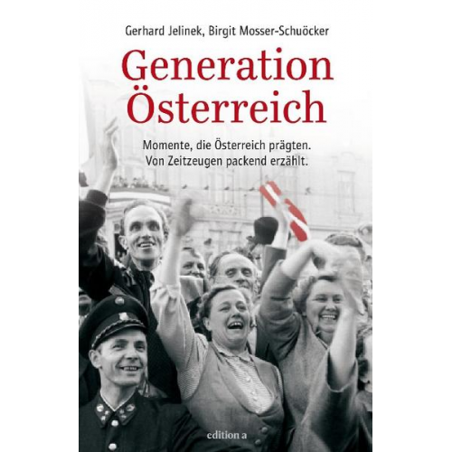 Gerhard Jelinek & Birgit Mosser-Schuöcker - Generation Österreich