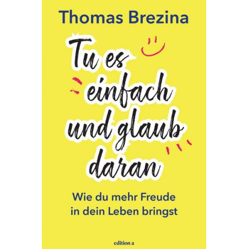 Thomas Brezina - Tu es einfach und glaub daran