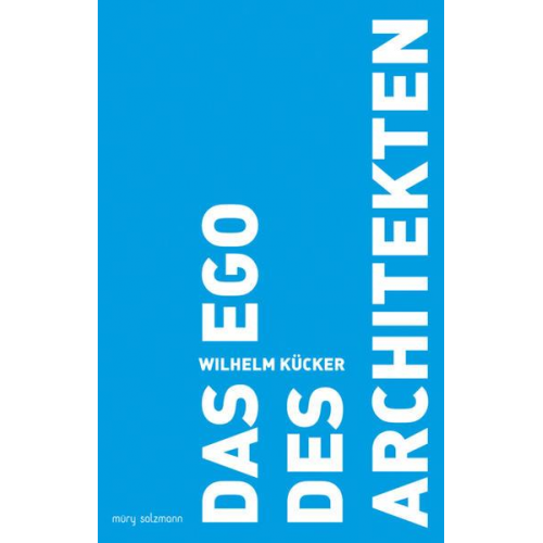 Wilhelm Kücker - Das Ego des Architekten