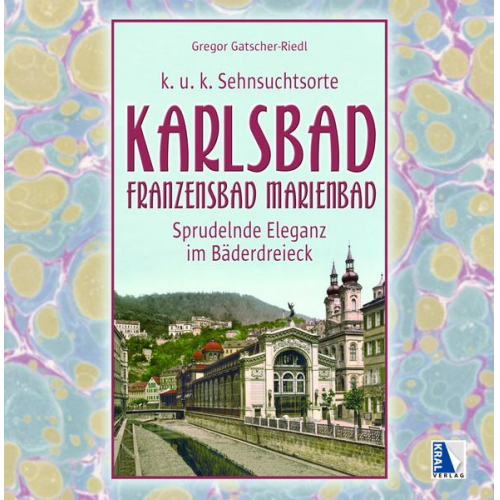 Gregor Gatscher-Riedl - Karlsbad - Franzensbad - Marienbad